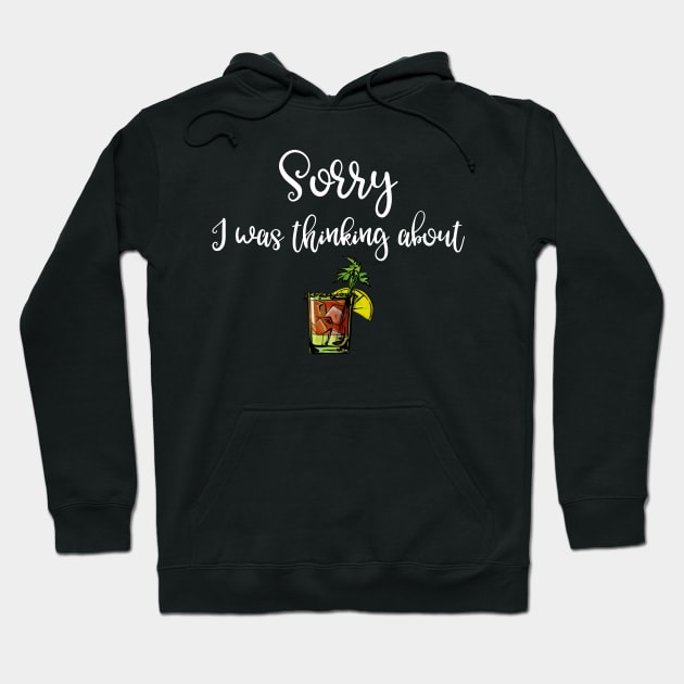 Sorry I Was Thinking About Bloody Marys Hoodie by DANPUBLIC